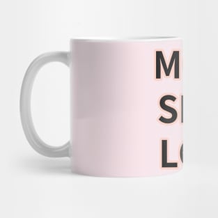 MORE SELF  LOVE Mug